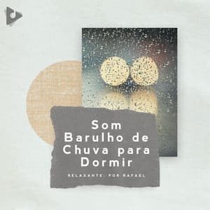 Som Barulho de Chuva para Dormir - Relaxante: Por Rafael