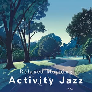 Relaxed Morning Activity Jazz - Relaxing Guitar Crew