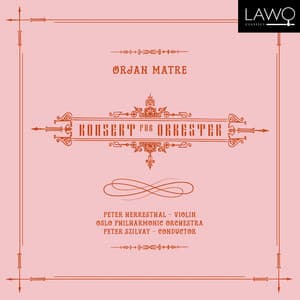 Ørjan Matre: Konsert for Orkester - Ørjan Matre