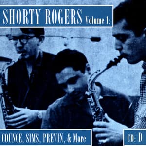 Shorty Rogers Volume 1: Counce, Sims, Previn, & More - Shorty Rogers