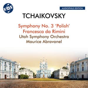 Tchaikovsky: Symphony No. 3 in D Major, Op. 29, TH 26 "Polish" & Francesca da Rimini, Op. 32, TH 46 - Pyotr Ilyich Tchaikovsky