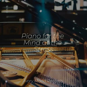 Piano for the Mind at the Stress - Ivory Mood