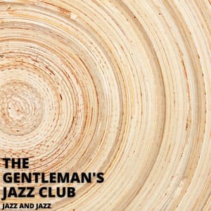 Jazz And Jazz - The Gentleman's Jazz Club
