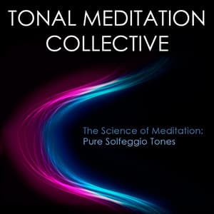 Pure Solfeggio Tones - Tonal Meditation Collective