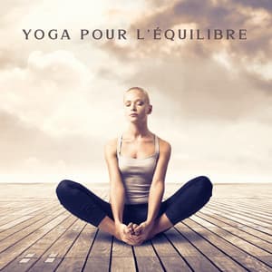 Yoga pour l'équilibre: Santé physique et mentale au quotidien - Quotidien Yoga Musique Paradis