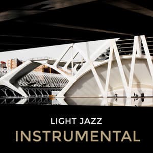 Light Jazz Instrumental – Summer Chill, Jazz 2018 - Easy Listening Chilled Jazz