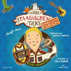 Die Schule der magischen Tiere - Endlich Ferien 5: Benni und Henrietta - Die Schule der magischen Tiere