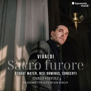 Vivaldi: Sacro Furore - Stabat Mater, Nisi Dominus, Concerti - Antonio Vivaldi