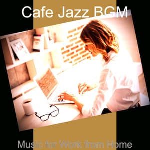 Music for Work from Home - Cafe Jazz BGM