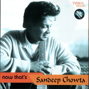 Now That's Sandeep Chowta - Sandeep Chowta