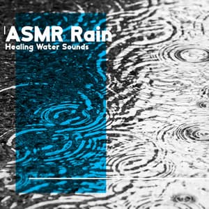 ASMR Rain: Healing Water Sounds, Rain Music, Soothing Rainy Mood, Rain for Sleep & Relaxation - Sleep System