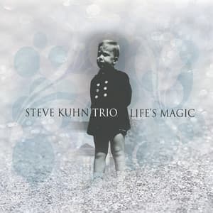 Life's Magic - Steve Kuhn