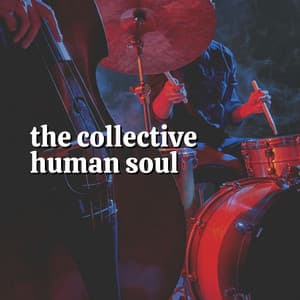 The Collective Human Soul - Jazz
