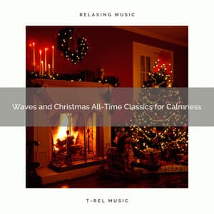 Waves and Christmas All-Time Classics for Calmness - Ocean Waves For Sleep