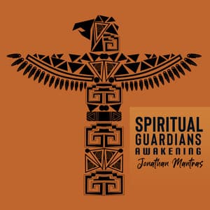 Spiritual Guardians Awakening - Jonathan Mantras