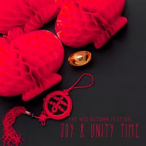 The Mid-Autumn Festival: Joy & Unity Time - Ancient Asian Oasis