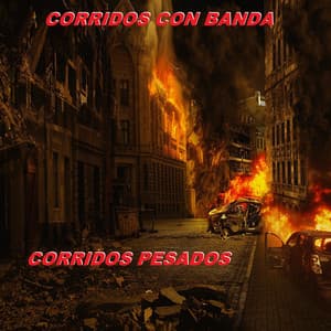 Corridos Pesados - Corridos Con Banda