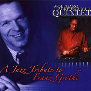 A Jazz Tribute To Franz Grothe - Wolfgang Lackerschmid