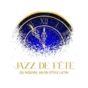 Jazz de fête du Nouvel An en style latin: Top 15 des chansons des latino-américaines pour les célébrations du Nouvel An! Musique brésilienne du restaurant Bossa Nova - Restaurant jazz sensation