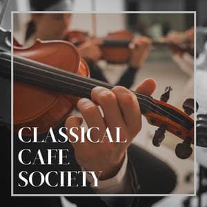 Classical Cafe Society - Classical Music Radio