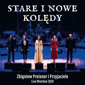 Zbigniew Preisner i Przyjaciele Stare i Nowe Kolędy - Zbigniew Preisner