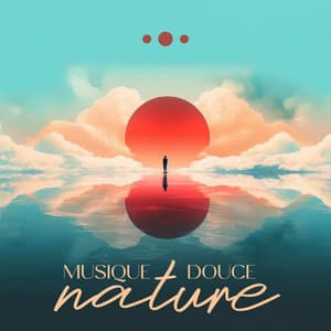 Musique douce nature: Relaxation pour oublier le stress - Nature Académie