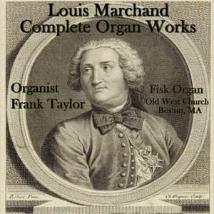 The Complete Organ Works of Louis Marchand - Louis Marchand