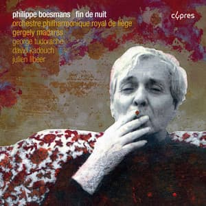 Philippe Boesmans: Fin de nuit - Philippe Boesmans