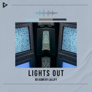 Lights Out - 8D ASMR by Lullify