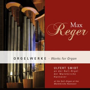 Max Reger: Orgelwerke - Max Reger