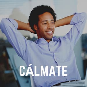 Cálmate - Música de relajación profunda
