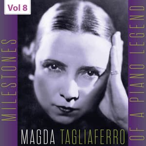 Milestones of a Piano Legend: Magda Tagliaferro, Vol. 8 - Magda Tagliaferro