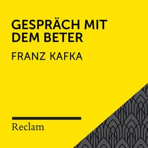 Kafka: Gespräch mit dem Beter - Reclam Hörbücher