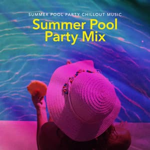 Summer Pool Party Mix - Summer Pool Party Chillout Music