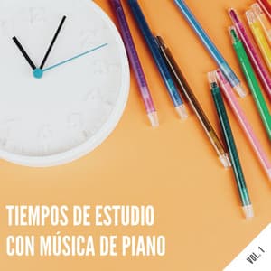 Tiempos De Estudio Con Música De Piano Vol. 1 - Musica Para Estudiar Academy