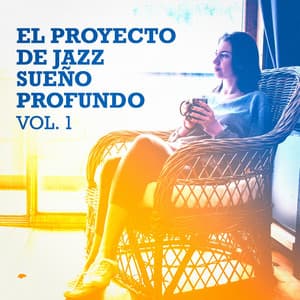 El Proyecto de Jazz Sueño Profundo, Vol. 1 - Jazz Me Up