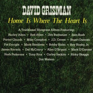Home Is Where The Heart Is - David Grisman
