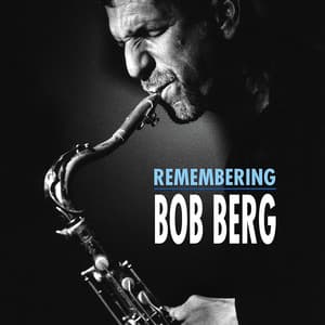 Remembering Bob Berg - Bob Berg