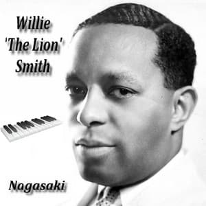 Nagasaki - Willie "The Lion" Smith