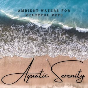 Aquatic Serenity: Ambient Waters for Peaceful Pets - Riverside Underground