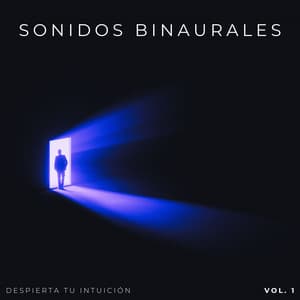Sonidos Binaurales: Despierta Tu Intuición Vol. 1 - Estado Binaural