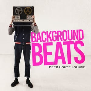 Background Beats - Deep House Lounge