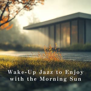 Wake-Up Jazz to Enjoy with the Morning Sun - LOVE BOSSA