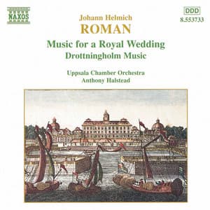 Johan Helmich Roman: Music For A Royal Wedding - Johan Helmich Roman