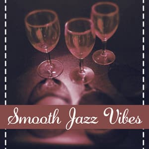 Smooth Jazz Vibes – Smooth Jazz, Jazz Evening Relax, Chill Jazz, Bar Background Music, Saxophone Jazz, Sax and Jazz - Soft Jazz Band