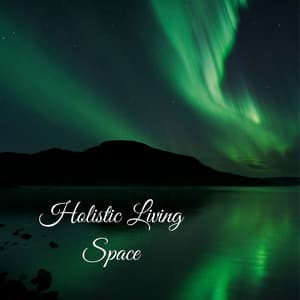 Holistic Living Space - Relaxing Music