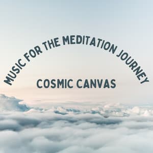 Cosmic Canvas: Music for the Meditation Journey - Enlightened Spirits
