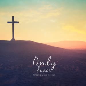 Only Peace - Instrumental Christian Songs