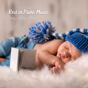 Rest in Piano Music: Baby Lullaby of Rain - Classical Piano