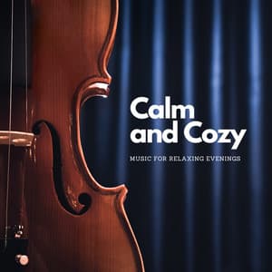Calm and Cozy: Music For Relaxing Evenings - Relaxing Classical Music